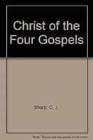 Christ of the Four Gospels B001SFDJ5Y Book Cover