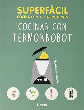 Paperback SUPERFACIL COCINAR CON TERMORROBOT: 3 A 6 INGREDIENTES [Spanish] Book