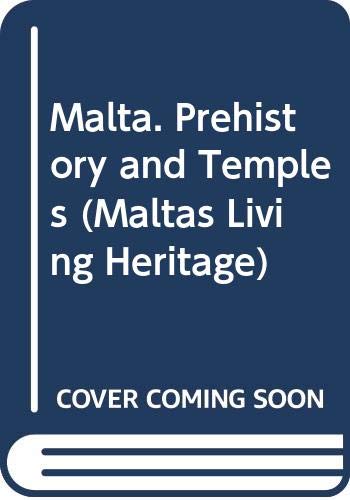 Malta. Prehistory and Temples (MALTAS LIVING HERITAGE SERIES)      Hardcover – December 31, 2002