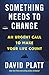 Something Needs to Change: A Call to Make Your Life Count in a World of Urgent Need