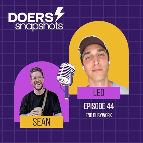 E44: Ending Busywork for Freelancers with Leo Bassam