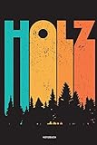  Holz - Notizbuch: Für Holzfäller, Holzliebhaber  Notizbuch Tagebuch ...  Holzfäller, Waldarbeiter & Förster Geschenk Holz Wald Motorsäge Fans Notebook