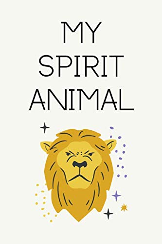 My Spirit Animal: Leo Zodiac Cute Journal / Daily Diary / Notebook To Record Thoughts / Perfect Specialized Gift (6x9 - 110 Blank Lined Pages)