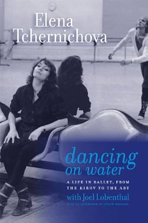 Dancing on Water: A Life in Ballet, from the Kirov to the ABT-Wow! eBook