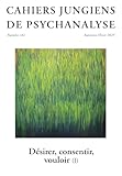  Cahiers jungiens de psychanalyse n°162 : Désir, consentir, vouloir (I) - Automne-Hiver 2025