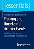 Planung und Umsetzung sicherer Events: Handeln und Lernen aus Erfahrungen bei Veranstaltungen (essentials)