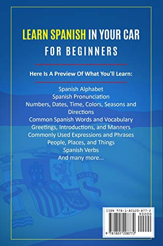LEARN SPANISH IN YOUR CAR FOR BEGINNERS Easy Short Lessons, Common Words, Phrases And Conversations To Speak and Learn Spanish Like Crazy