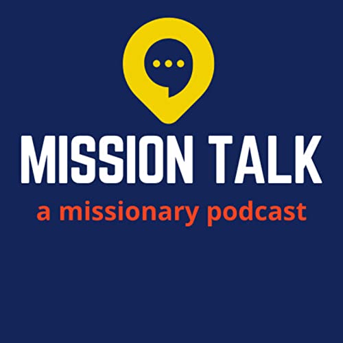 Mission Talk- a Missionary Podcast cover art
