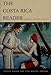 The Costa Rica Reader: History, Culture, Politics (The Latin America Readers)