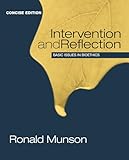 Intervention and Reflection: Basic Issues in Bioethics, Concise Edition (Explore Our New Philosophy 1st Editions)