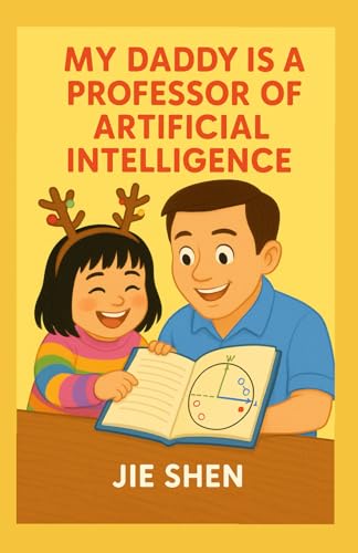 My Daddy is A Professor of Artificial Intelligence (My daddy is An AI Researcher)
