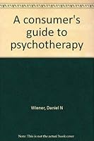 A consumer's guide to psychotherapy 0801503507 Book Cover