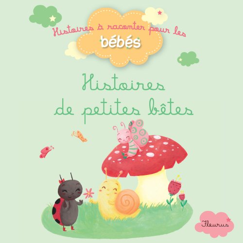 TĂ©lĂ©charger Histoires de petites bĂȘtes (Histoires Ă  raconter pour les bĂ©bĂ©s) Francais PDF
