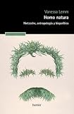 Homo natura: Nietzsche, antropología y biopolítica (Pensamiento Herder)