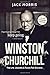 Winston Churchill: The Life, Lessons & Rules For Success