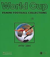 World Cup 1970-2014: Panini Football Collections 8857008746 Book Cover