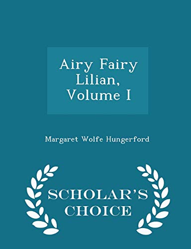 Airy Fairy Lilian, Volume I - Scholar's Choice ... 1297195876 Book Cover