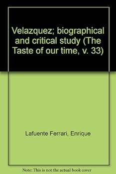 Unknown Binding Velazquez; biographical and critical study (The Taste of our time, v. 33) Book