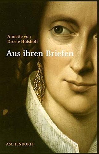 Annette von Droste-Huelshoff. Aus ihren Briefen