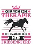  Friesenpferd Notizbuch: Friesenpferd Therapie Friese Pferd Reiterin / 6x9 Zoll / 120 ausfüllbare Seiten Seiten