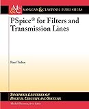 PSpice for Filters and Transmission Lines (Synthesis Lectures on Digital Circuits and Systems, 8) (Volume 0)