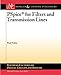 PSpice for Filters and Transmission Lines (Synthesis Lectures on Digital Circuits and Systems, 8) (Volume 0)