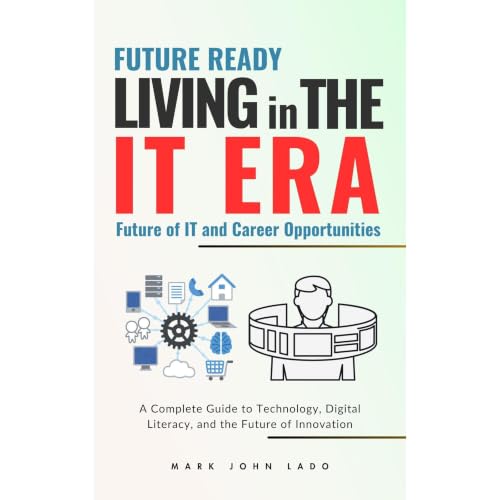Living in the IT Era Audiobook By MARK JOHN LADO cover art