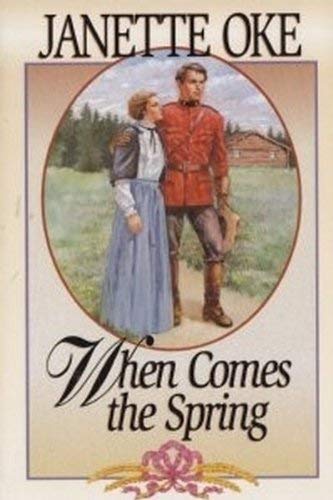 When Comes the Spring (Canadian West #2) 1581650353 Book Cover