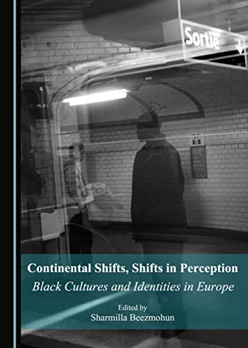 Continental Shifts, Shifts in Perception: Black Cultures and Identities in Europe
