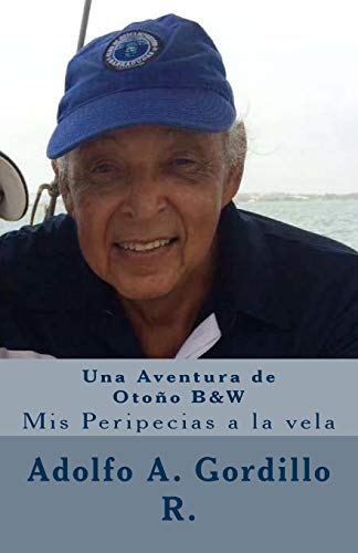 Una Aventura de Otonio B&W: Mis Peripecias a la vela (Spanish Edition)