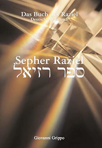 Sepher Raziel: Das Buch des Erzengels Raziel: Das