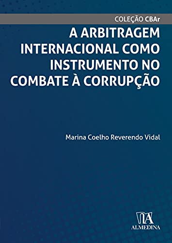 A arbitragem internacional como instrumento no combate à corrupção: