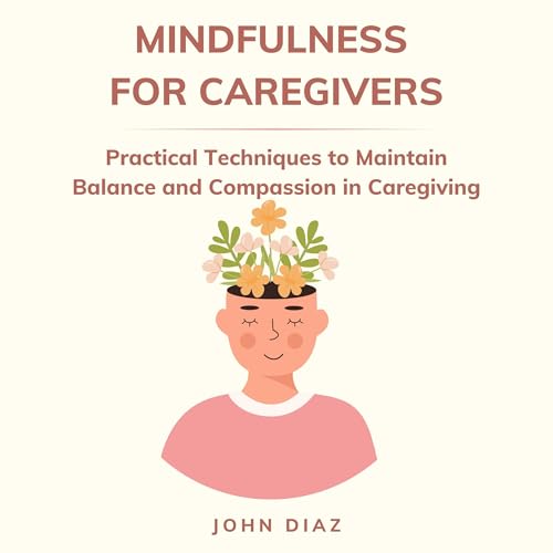 Mindfulness for Caregivers by John Diaz episode artwork