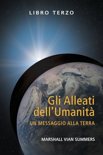 Imagen de Gli Alleati dell'Umanità Libro Terzo : Un Messaggio alla Terra: 3