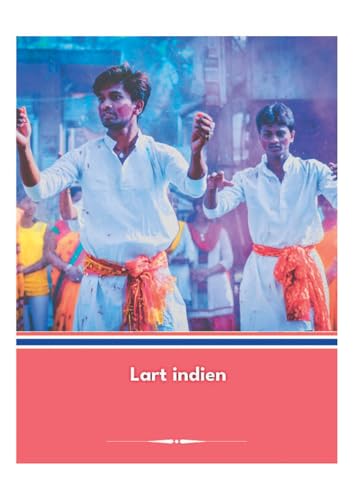 L'art indien: Un exposé simplifié sur l'art indien (French Edition) - SALLA, Marc