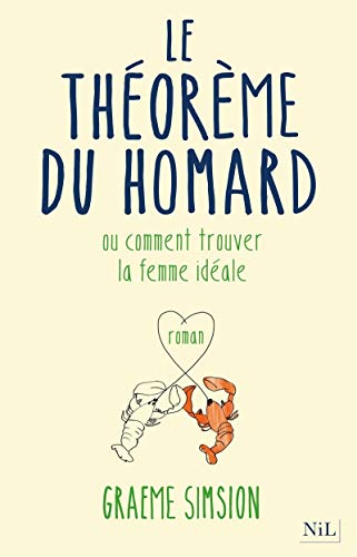 Le Théorème du homard: Ou comment trouver la femme idéale