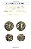 Coinage in the Roman Economy, 300 B.C. to A.D. 700 (Ancient Society and History)