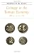 Coinage in the Roman Economy, 300 B.C. to A.D. 700 (Ancient Society and History)