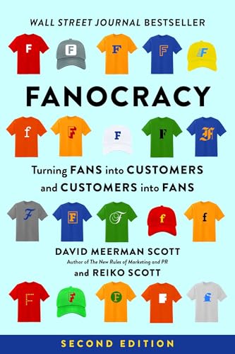Fanocracy: Turning Fans into Customers and Customers into Fans