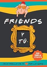 Friends y tú: Libro de la serie Friends con pregun...