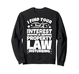 Loi de la propriété drôle manque d'intérêt Sweatshirt