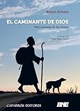 El caminante de Dios: Vida novelada de San Roque