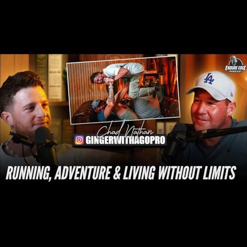 『Chad Nathan aka GingerWithaGoPro | Running, Adventure & Living Without Limits』のカバーアート