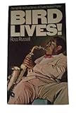  QUARTET BOOKS LONDON Bird Lives!, 1976, The High Life and Hard Times of Charlie \'YARDBIRD\' Parker