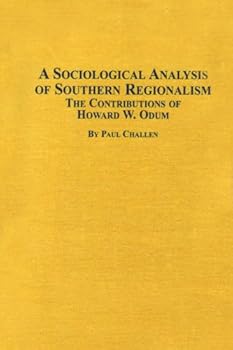 Hardcover A Sociological Analysis of Southern Regionalism: The Contributions of Howard W. Odum Book