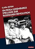 clara zetkin schule potsdam  Rosa Luxemburgs Stellung zur russischen Revolution (Marxistische Schriften)