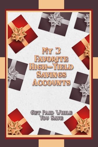 My Three Favorite High-Yield Savings Accounts: Get Paid While You