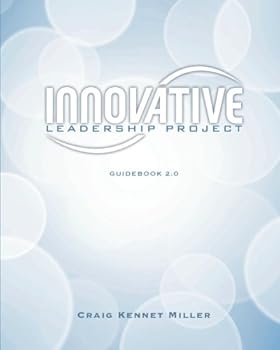 Paperback Innovative Leadership Project Guidebook 2.0: Values, VAP-IT, Discipleship System, Futurecasting Book