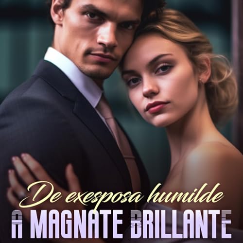 De exesposa humilde a magnate brillante Cap&iacute;tulo 1 Un divorcio y un nuevo comienzo | Audiolibro | Christina Jones y Dylan Scott