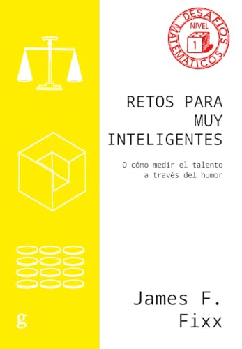 Retos para muy inteligentes: O cómo medir el talento a través del humor (Desafíos Matemáticos, Band 40862)